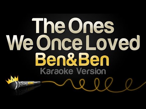 Ben&Ben – The Ones We Once Loved (Karaoke Version)