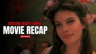 Stealing Beauty (1996) Movie Recap