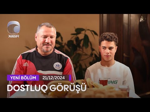 Dostluq Görüşü - 21.12.2024