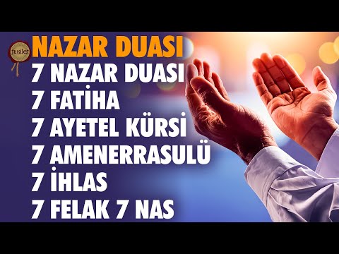 Nazar Duası | 7 Nazar Duası 7 Fatiha 7 Ayetel Kürsi 7 Amenerrasulü 7 İhlas 7 Felak 7 Nas Dinle