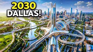 Dallas’ Mind-Blowing Mega Projects That Will Transform America