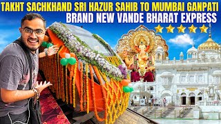 Sachkhand Sri Hazur Sahib Nanded to Mumbai Brand New Vande Bharat Express | First Day Inauguration