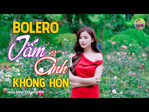 Tấm Ảnh Không Hồn, Buồn Làm Chi Em Ơi – Vì Nghèo Em Phụ Tình Anh, Bolero Mới Nhất Nghe Cực Thấm