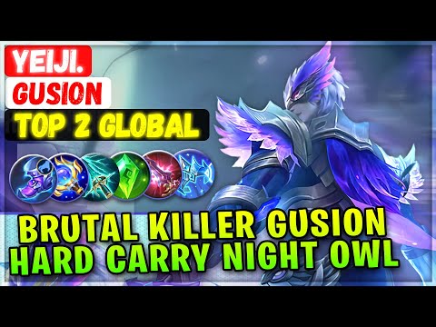 Brutal Killer Gusion, Hard Carry Night Owl [ Top 2 Global Gusion ] Yeiji. - Mobile Legends Build