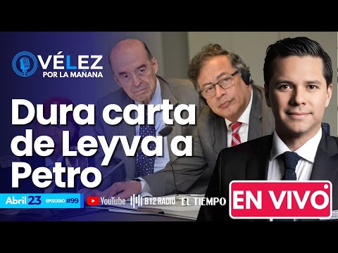 #99 EN VIVO: Ex canciller Leyva dice #Petro es drogadicto, el Presidente responde |Luis Carlos Vélez