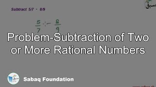 Problem-Subtraction of Two or More Rational Numbers