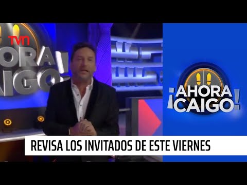 Revisa a los tremendos invitados de este viernes en ¡Ahora Caigo! Prime  | ¡Ahora Caigo!