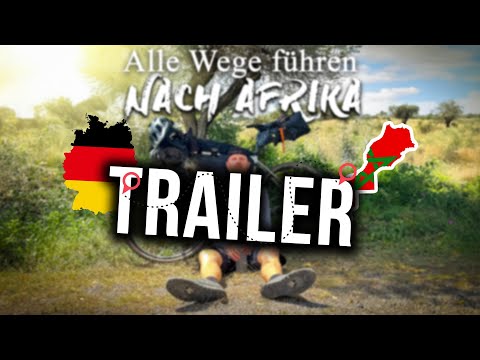 ALLE WEGE FÜHREN NACH AFRIKA | Trailer