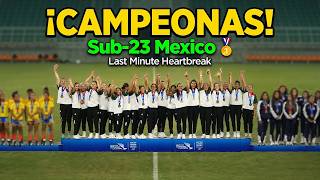 Last Minute Heartbreak! Sub23 Mexico Fem CAMPEÓN… Colombia pensaba que ya era Campeón