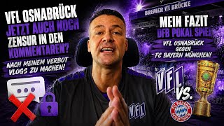 ZENSUR beim VfL Osnabrück?! 😳 + Mein Fazit zum Pokal-Kracher gegen Bayern München!