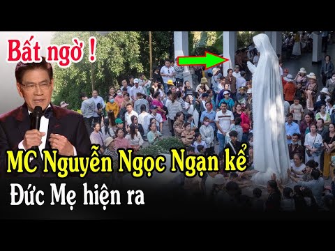 🔴Bất Ngờ MC Nguyễn Ngọc Ngạn Kể Chuyện Lạ Có Thật Đức Mẹ Hiện Ra - Xin Cầu Nguyện l Đinh Thập Tự