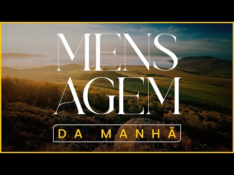 MENSAGEM DA MANHÃ - A promessa escondida na Bíblia para começar o dia bem - Oração Poderosa do Dia