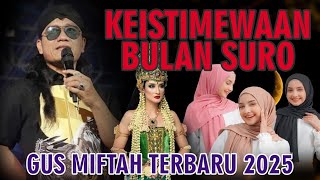 GUS MIFTAH TERBARU 2025 RUTINAN AHAD PAHING PONPES ORA AJI  YOGYAKARTA || KEISTIMEWAAN BULAN SURO‼️