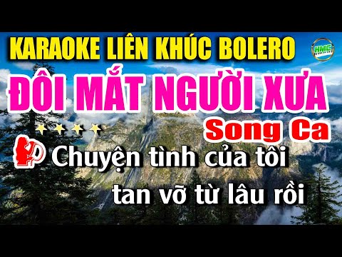 Karaoke Liên Khúc Nhạc Trữ Tình Song Ca | Nhạc Vàng Dễ Hát Nhất Của Năm – ĐÔI MẮT NGƯỜI XƯA