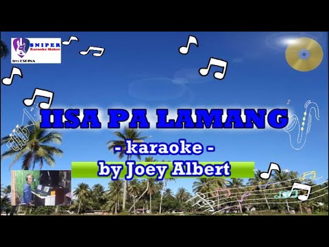 IISA PA LAMANG – karaoke by Joey Albert