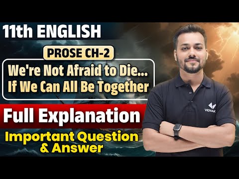 Class 11th English Prose Ch 2 UP Board | We Are Not Afraid To Die 11th English Important Question