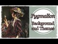 Understanding Pygmalion and Its Themes