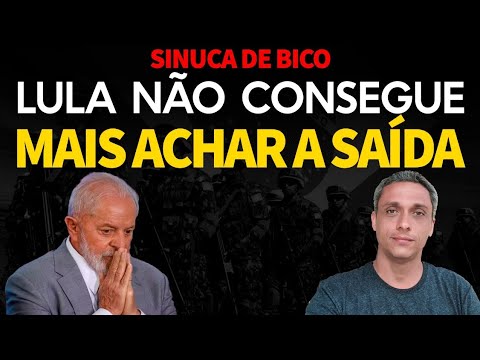 SEM SAÍDA - LULA se enfiou em uma sinuca de bico.