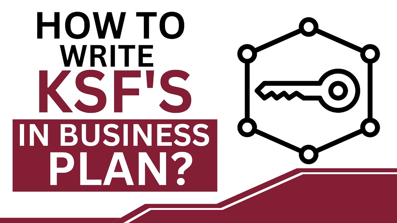 How to Write KSF’s in Business Plan – Key Success Factors