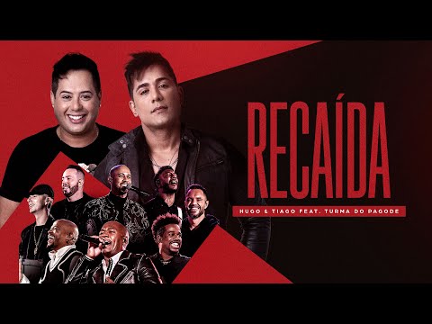 Recaída - Hugo & Tiago feat. Turma do Pagode (Clipe Oficial)