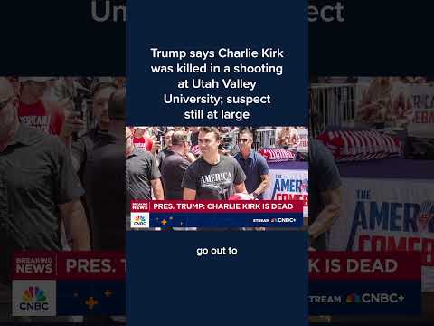 Trump says Charlie Kirk was killed in a shooting at Utah Valley University; suspect still at large