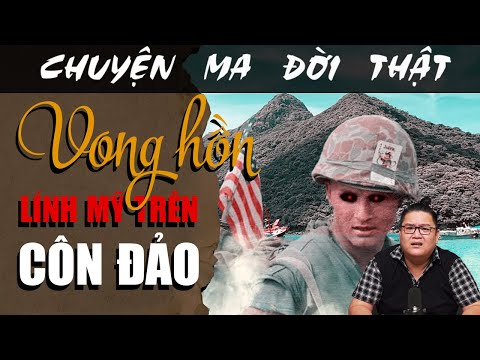 [TẬP 1886] Chuyện Ma Có Thật : VONG HỒN LÍNH MỸ TRÊN CÔN ĐẢO