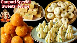 Festive Sweets for Ganpati | Malai Modak, Motichoor Laddu, Burfi & Peda | Prasad Recipes at Home