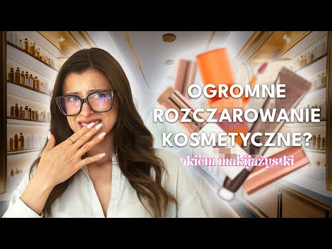 Ogromne rozczarowanie? 😳 TOP KOSMETYKI OSTATNICH MIESIĘCY 💄 | OKIEM MAKIJAŻYSTKI