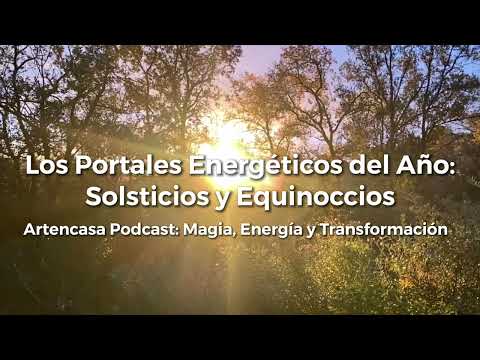 Los Portales Energéticos del Año: Solsticios y Equinoccios ✨