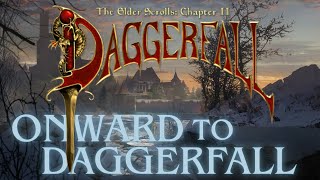 Daggerfall Episode 2 - Onward to Daggerfall!