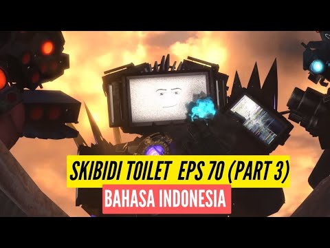 Skibidi Toilet Episode 70 part 3 Bahasa Indonesia sub indo