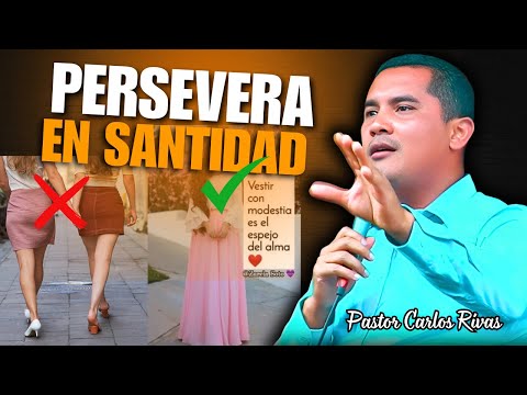 Persevera en la Santidad - Pastor Carlos Rivas