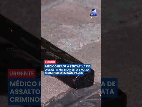 📰 Médico reage a assalto e mata criminoso em São Paulo