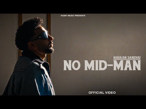 NO MID-MAN (Official Video) Navaan Sandhu || Husky Music || New Punjabi Song 2025