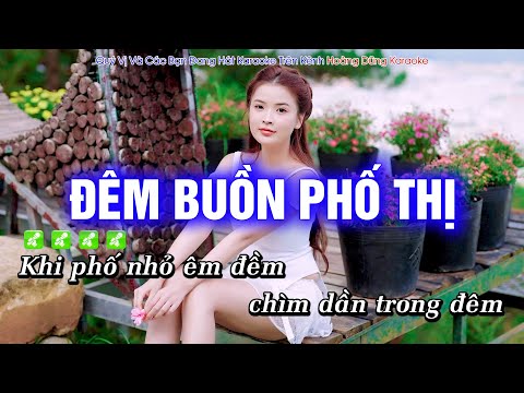 Karaoke Đêm Buồn Phố Thị (Tone Nam) Beat Phối mới cực hay – Hoàng Dũng Karaoke