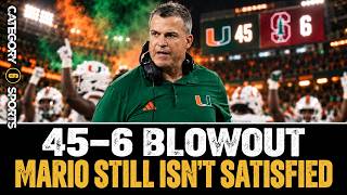 Miami Won 45–6… And Mario Cristobal STILL Isn’t Satisfied