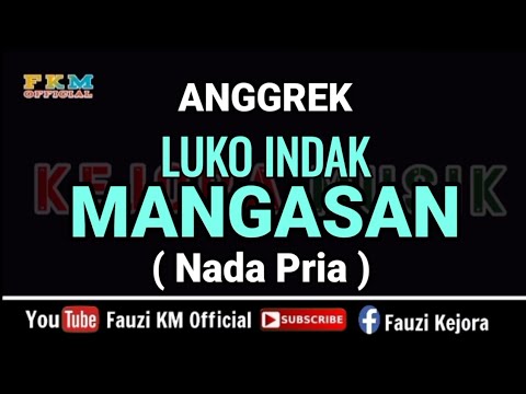 Anggrek - LUKO INDAK MANGASAN [ KARAOKE ] Nada Pria