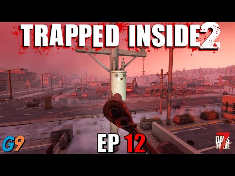 7 Days To Die - Trapped Inside 2 EP12 (The Last Puzzle Piece)