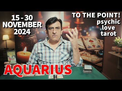 Aquarius - Whats Happening - 15 - 30 November 2024 - Tarot Card Reading - Psychic Love Tarot