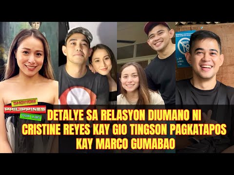 Detalye sa relasyon diumano ni Cristine Reyes kay Gio Tingson pagkatapos kay Marco Gumabao
