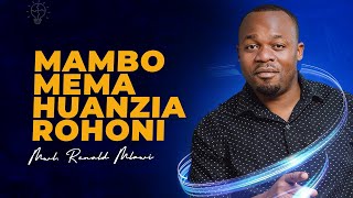 MAMBO MEMA HUANZIA ROHONI - MWL. RENALD MLAWI