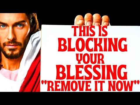 🟥"THIS IS BLOCKING YOUR BLESSING!! REMOVE IT NOW" | Gods Message Now | God's Message Today