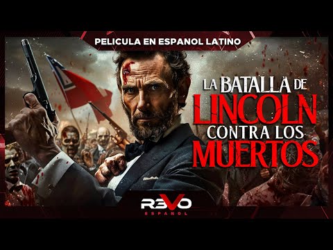 LA BATALLA DE LINCOLN CONTRA LOS MUERTOS | ACCIÓN | PELICULA EN ESPANOL