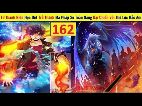 Từ Thanh Niên Học Dốt Trở Thành Người Hùng Ma Pháp Sư Toàn Năng | Review Toàn Chức Pháp Sư  P162