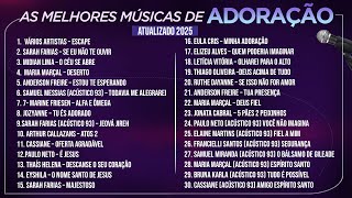 AS 30 MELHORES MÚSICAS DE ADORAÇÃO (Músicas Mais Tocadas) - Atualizado 2025