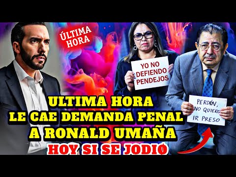 BOMBAZO ULTIMA HORA LE CAE DEMANDA PENAL A RONALD UMAÑA Y NAYIB BUKELE NO TIENE NADA QUE VER 😱