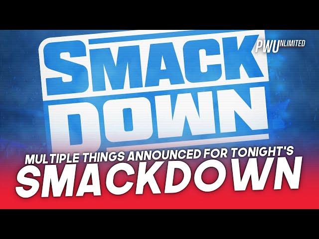 Multiple Things For Tonight's Smackdown