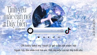 [Vietsub] Tình Yêu Mắc Cạn Nơi Đáy Biển - Hà Vũ Khê/Cố Mặc Tích | 爱搁浅在深海 - 何雨溪/顾墨迹