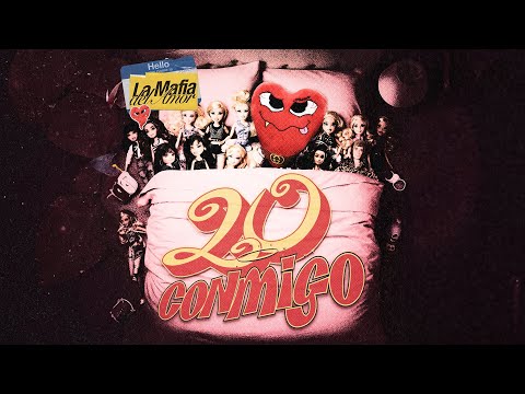 LA MAFIA DEL AMOR - 20 CONMIGO