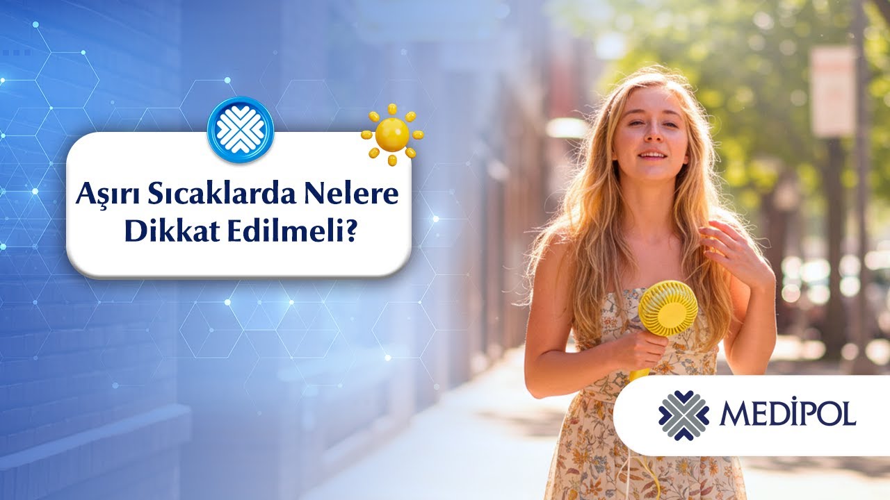 Sıcak Havalarda Dikkat Edilmesi Gerekenler Nelerdir?